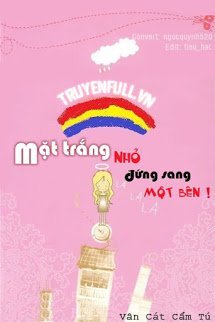 Truyện Mặt Trắng Nhỏ Đứng Sang Bên!