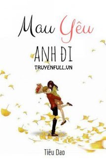 Truyện Mau Yêu Anh Đi