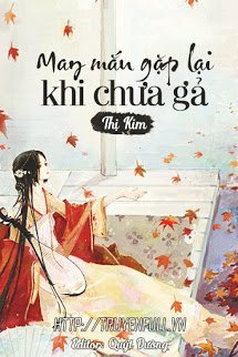 Truyện May Mắn Gặp Lại Khi Chưa Gả