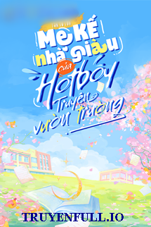 Truyện Mẹ Kế Nhà Giàu Của Hotboy Truyện Vườn Trường