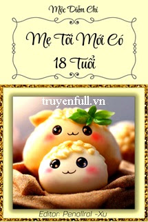 Truyện Mẹ Tôi Mới Có 18 Tuổi