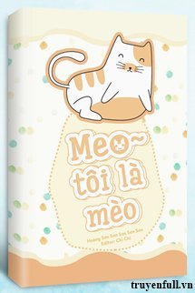 Truyện Meo ~ Tôi Là Mèo
