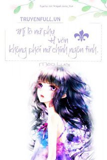 Truyện Mị Là Nữ Phụ H Văn, Không Phải Nữ Chính Ngôn Tình