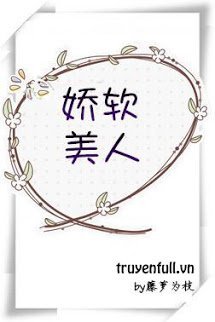 Truyện Mĩ Nhân Mềm Mại