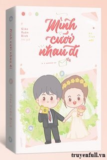 Truyện Mình Cưới Nhau Đi