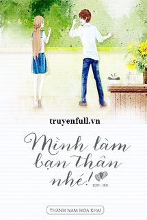 Truyện Mình Làm Bạn Thân Nhé!