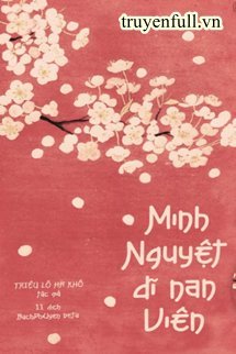 Truyện Minh Nguyệt Dĩ Nan Viên