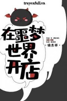 Truyện Mở Cửa Hàng Trong Thế Giới Ác Mộng