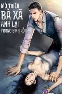 Truyện Mộ Thiếu, Vợ Cậu Lại Trọng Sinh Rồi