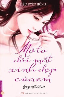 Truyện Mở To Đôi Mắt Xinh Đẹp Của Em