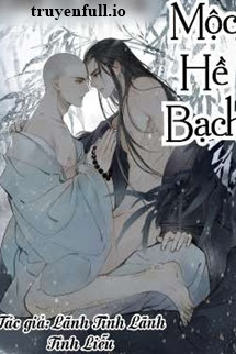 Truyện Mộc Hề Bạch - Lãnh Tĩnh Lãnh Tĩnh Liễu