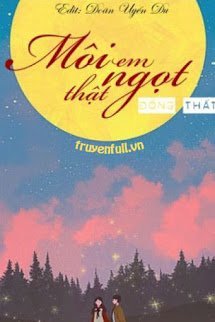 Truyện Môi Em Thật Ngọt