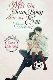 Truyện Mỗi Lần Chạm Bóng Đều Vì Em