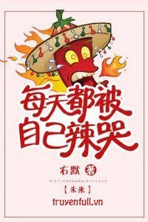 Truyện Mỗi Ngày Đều Bị Chính Mình Cay Khóc
