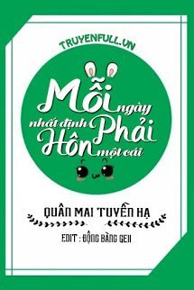 Truyện Mỗi Ngày Nhất Định Phải Hôn Một Cái