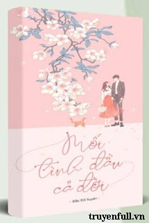 Truyện Mối Tình Đầu Cả Đời