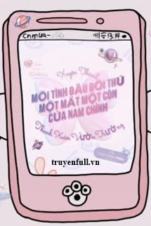 Truyện Mối Tình Đầu Của Đối Thủ Một Mất Một Còn Với Nam Chính Truyện Vườn Trường