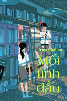 Truyện Mối Tình Đầu - Đông Sư