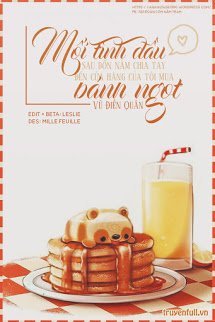 Truyện Mối Tình Đầu Sau Bốn Năm Chia Tay Đến Cửa Hàng Của Tôi Mua Bánh Ngọt