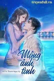 Truyện Mộng Ảnh Tình