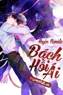 Truyện [Mộng Dục Hệ Liệt] Bách Hồi Ái