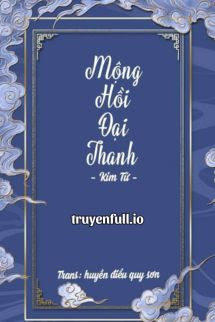 Truyện Mộng Hồi Đại Thanh - Kim Tử