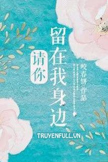 Truyện Mong Rằng, Em Ở Bên Cạnh Anh