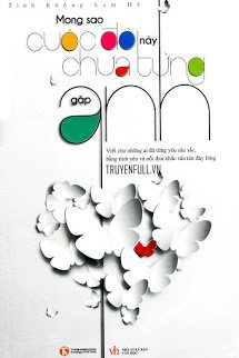 Truyện Mong Sao Cuộc Đời Này Chưa Từng Gặp Anh