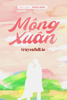 Truyện Mộng Xuân - Ngải Ngư