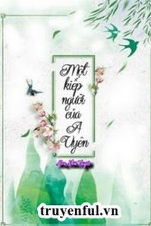 Truyện Một Kiếp Người Của A Uyên
