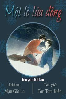 Truyện Một Lò Lửa Đông - Tần Tam Kiến