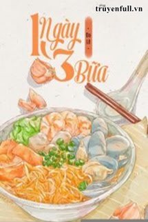 Truyện Một Ngày Ba Bữa