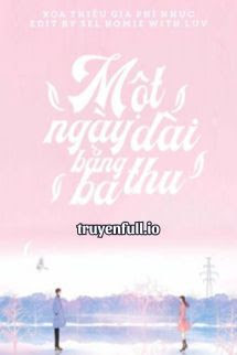 Truyện Một Ngày Dài Bằng Ba Thu