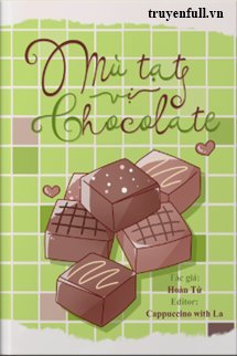 Truyện Mù Tạt Vị Chocolate