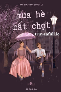 Truyện Mưa Hè Bất Chợt - Thất Duyên Lý