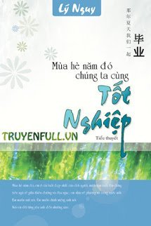 Truyện Mùa Hè Năm Đó Chúng Ta Cùng Tốt Nghiệp