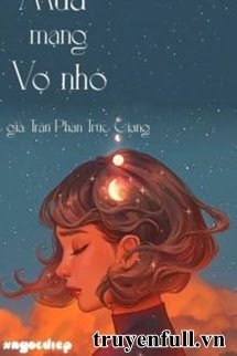 Truyện Mua Mạng Vợ Nhỏ