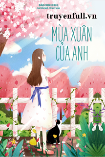 Truyện Mùa Xuân Của Anh