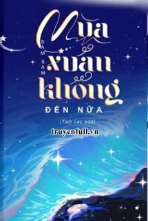 Truyện Mùa Xuân Không Đến Nữa