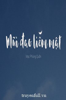 Truyện Mũi Đao Liếm Mật