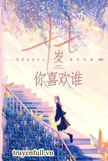 Truyện Mười Bảy Tuổi, Bạn Thích Ai?