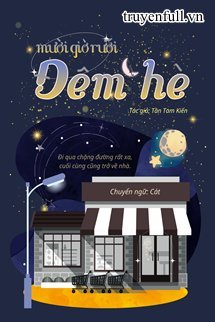 Truyện Mười Giờ Rưỡi Đêm Hè - Tần Tam Kiến