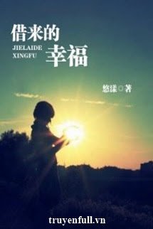 Truyện Mượn Đến Hạnh Phúc