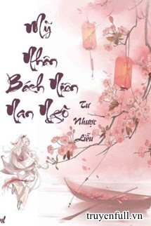 Truyện Mỹ Nhân Bách Niên Nan Ngộ