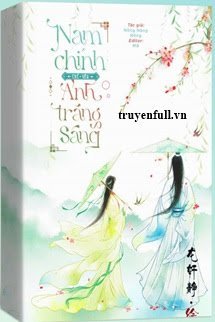 Truyện Nam Chính Chỉ Yêu Ánh Trăng Sáng