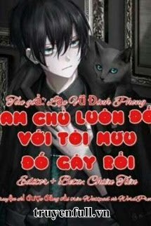 Truyện Nam Chính Luôn Đối Với Tôi Mưu Đồ Gây Rối