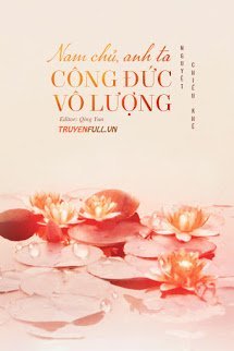 Truyện Nam Chủ, Anh Ta Công Đức Vô Lượng