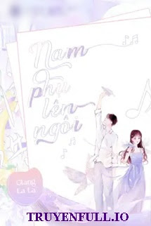 Truyện Nam Phụ Lên Ngôi - Giang La La