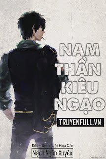 Truyện Nam Thần Kiêu Ngạo