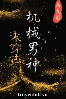 Truyện Nam Thần Máy Móc